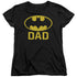 BATMAN/BAT DAD - S/S WOMENS TEE - BLACK