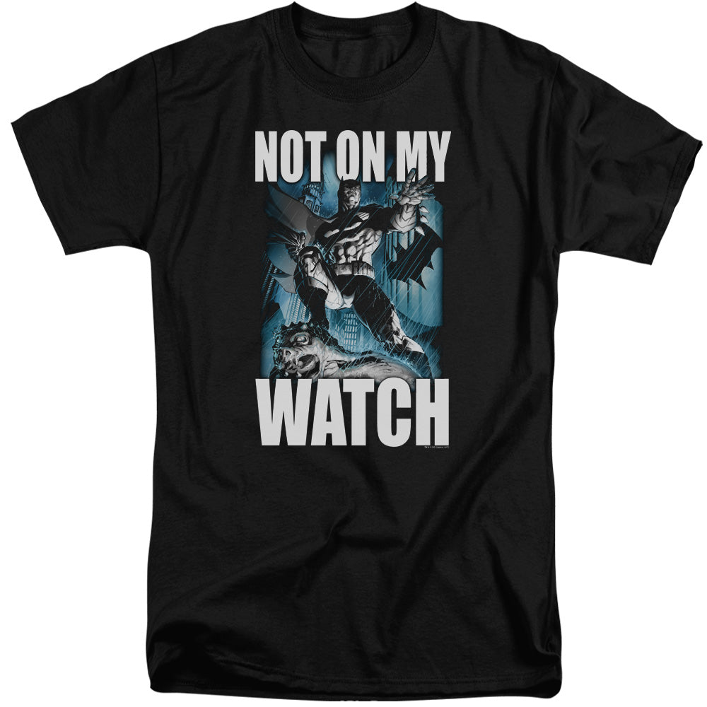 BATMAN/NOT ON MY WATCH - S/S ADULT TALL 18/1 - BLACK