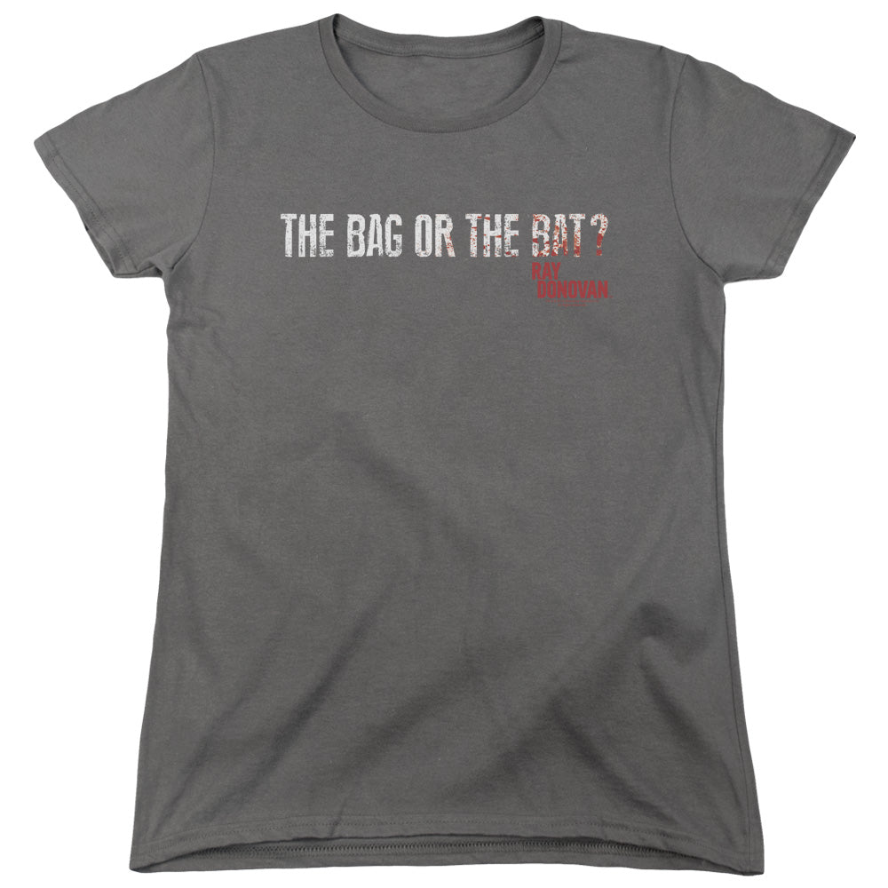 RAY DONOVAN/BAG OR BAT - S/S WOMENS TEE - CHARCOAL
