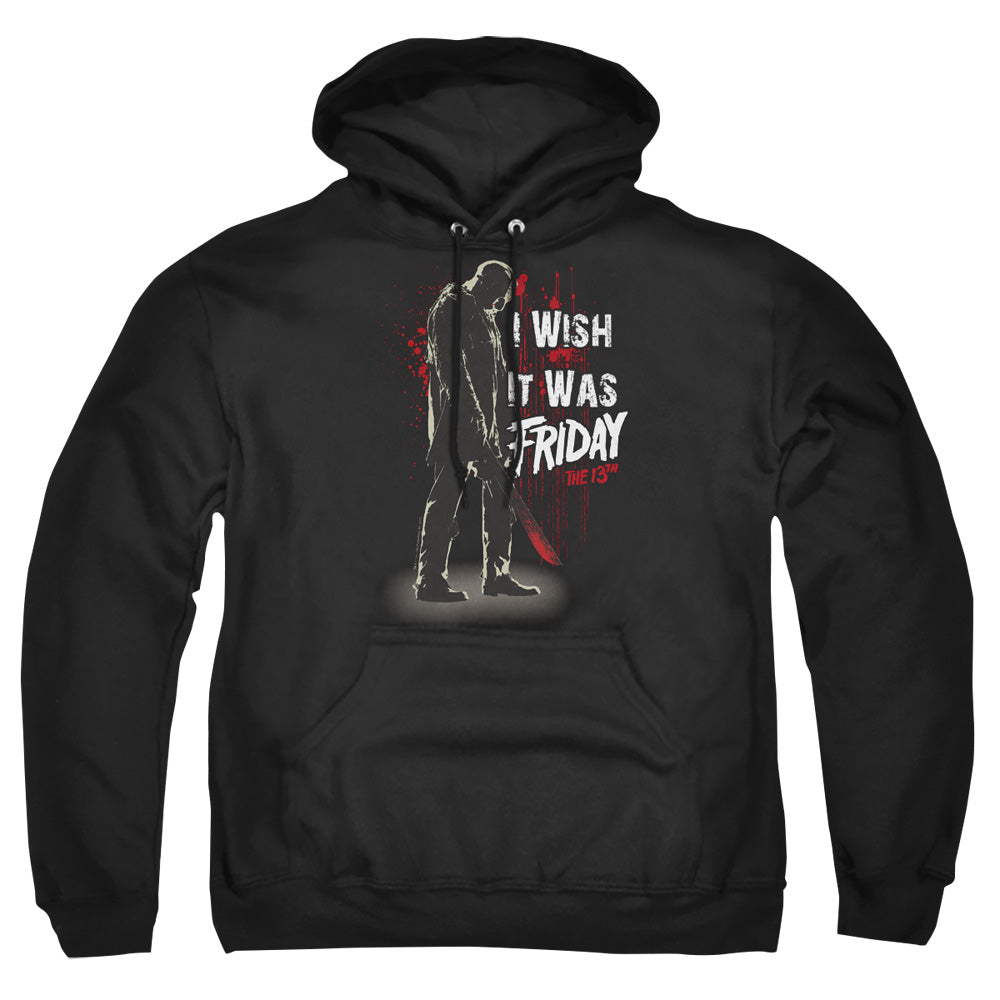 FRIDAY THE 13TH/I WISH IT WAS FRIDAY - ADULT PULLOVER HOODIE - BLACK