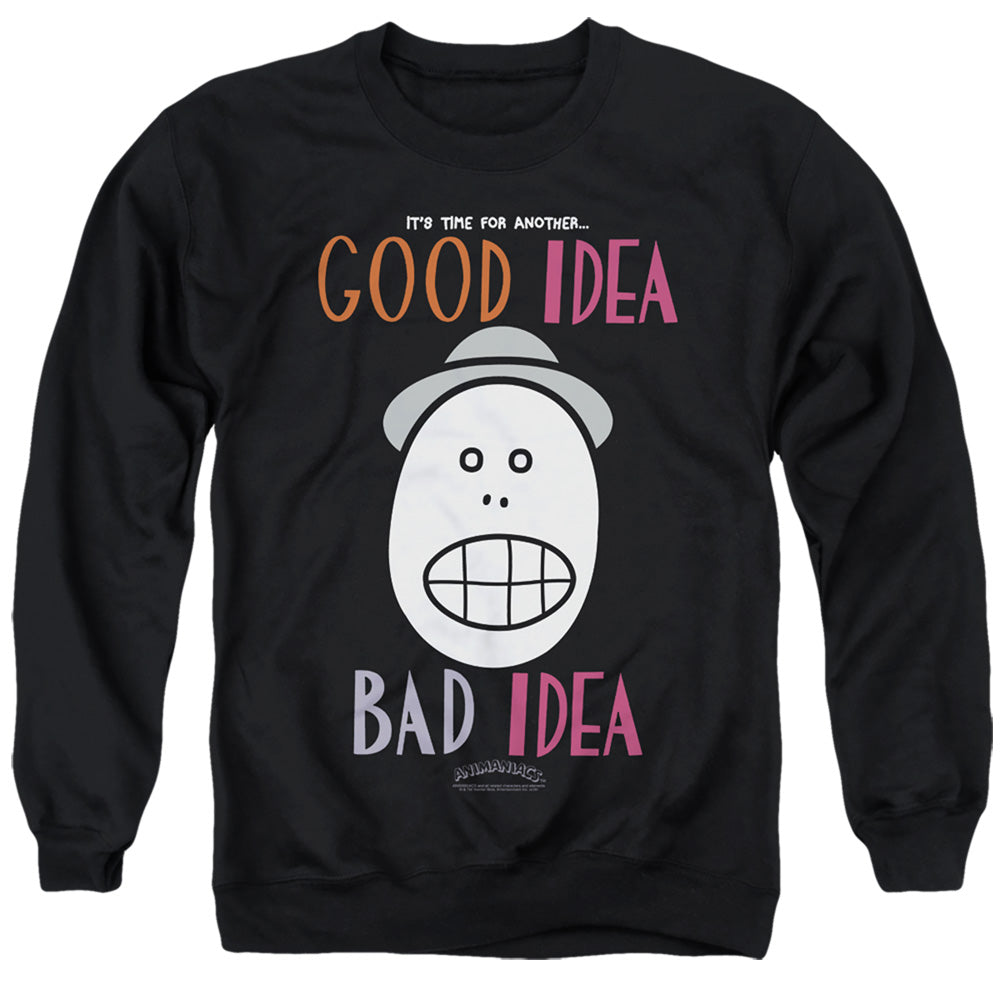 ANIMANIACS/GOOD IDEA BAD IDEA - ADULT CREWNECK SWEATSHIRT - BLACK